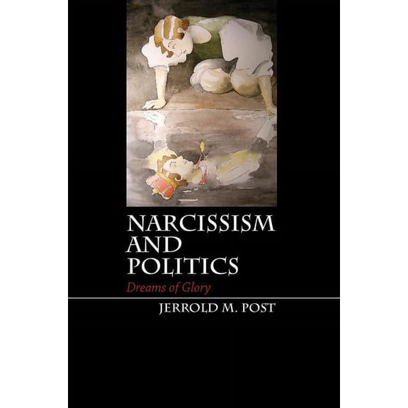 Narcissism and Politics, (Hardcover)
