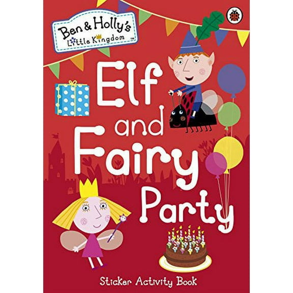 Ben and Holly's Little Kingdom: Elf and Fairy Party (Paperback)