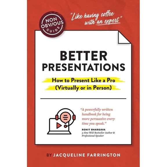 Non-Obvious Guides The Non-Obvious Guide to Better Presentations: How to Present Like a Pro (Virtually or in Person), (Paperback)