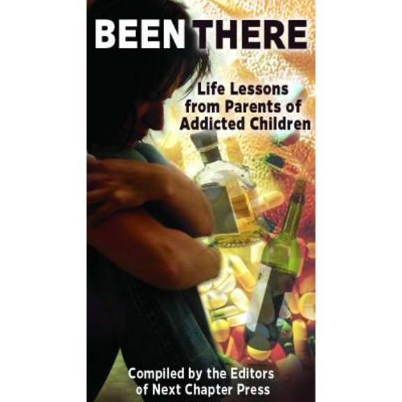 Pre-Owned Been There: Life Lessons from Parents of Addicted Children (Paperback) 0997343710 9780997343717