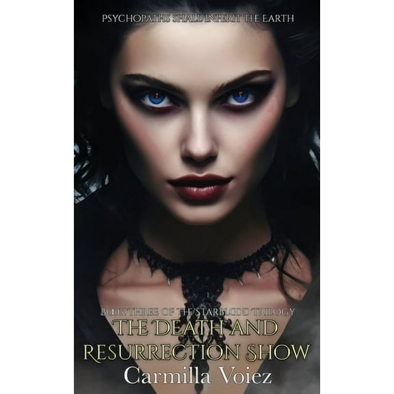 Starblood The Death and Resurrection Show: an occult horror trilogy, Book 3, (Paperback)