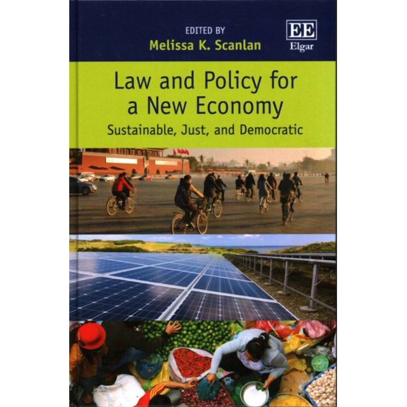Law and Policy for a New Economy : Sustainable, Just, and Democratic
