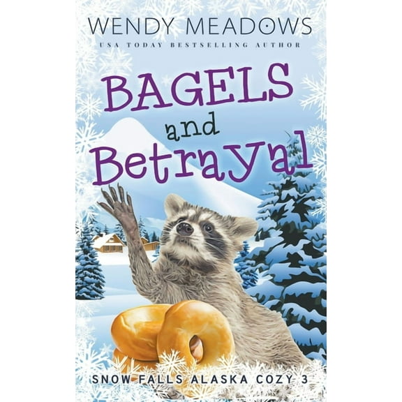 Snow Falls Alaska Cozy Bagels and Betrayal, Book 3, (Paperback)
