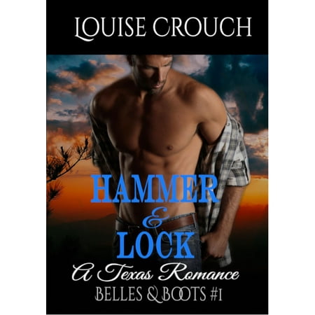 Louise Galvin Natural Locks - Hammer & Lock; A Texas Romance (Belles & Boots #1) - eBook