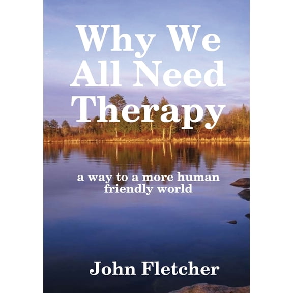 Why We All Need Therapy, (Paperback)