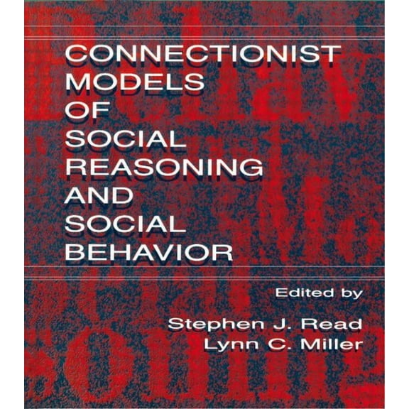Connectionist Models of Social Reasoning and Social Behavior, (Paperback)