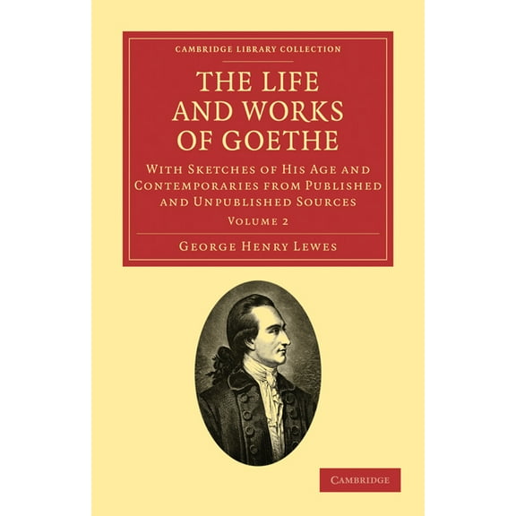The Life and Works of Goethe - Volume 2, (Paperback)