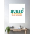 thumbnail image 2 of Nurse Is Speaking Listen And Learn Poster Wall Art, Modern Wall Decor, 24x36 UNFRAMED, 2 of 3
