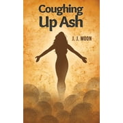 Coughing Up Ash (Paperback)
