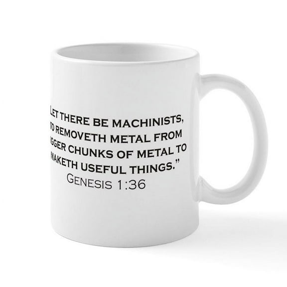 CafePress - Machinist / Genesis Mug - 11 oz Ceramic Mug - Novelty Coffee Tea Cup