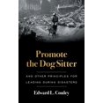 thumbnail image 1 of Pre-Owned Promote the Dog Sitter: And Other Principles for Leading during Disasters (Paperback) 1544534159 9781544534152, 1 of 1