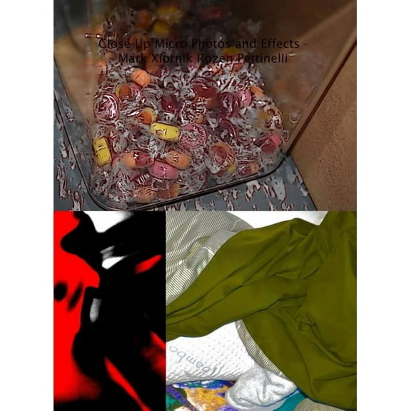 Close-Up Micro Photos and Effects - Mark Xiornik Rozen Pettinelli, (Hardcover)