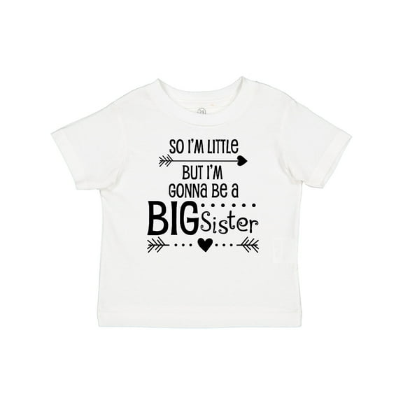 Inktastic So I'm Little, but I'm Gonna Be a Big Sister Girls Baby T-Shirt