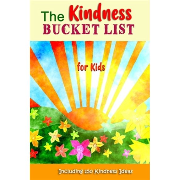 Pre-Owned The Kindness Bucket List for Kids: The Fun Way to Teach and Encourage Kids to Be Kind to Others Paperback