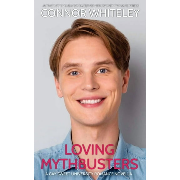 The English Gay Contemporary Romance Boo Loving Mythbusters: A Gay Sweet University Romance Novella, Book 14, (Paperback)