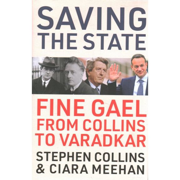 Pre-Owned Saving the State: Fine Gael from Collins to Varadkar (Hardcover)