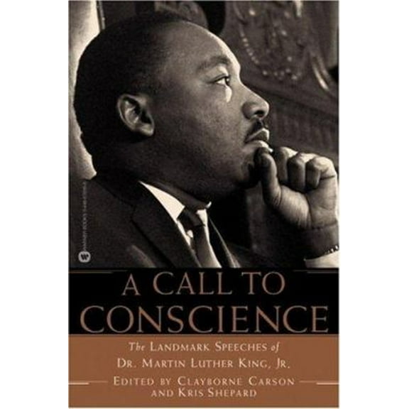 Pre-Owned A Call to Conscience: The Landmark Speeches of Dr. Martin Luther King, Jr. (Paperback) 0446678090 9780446678094