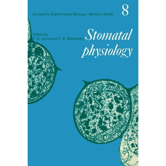 Society for Experimental Biology Seminar Stomatal Physiology, Book 8, (Paperback)