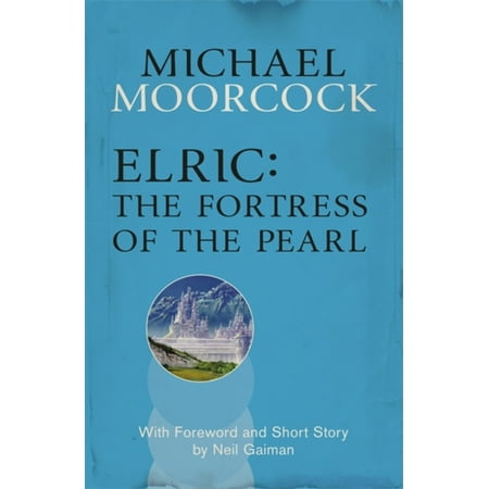 Elric: The Fortress of the Pearl (Moorcocks Multiverse)