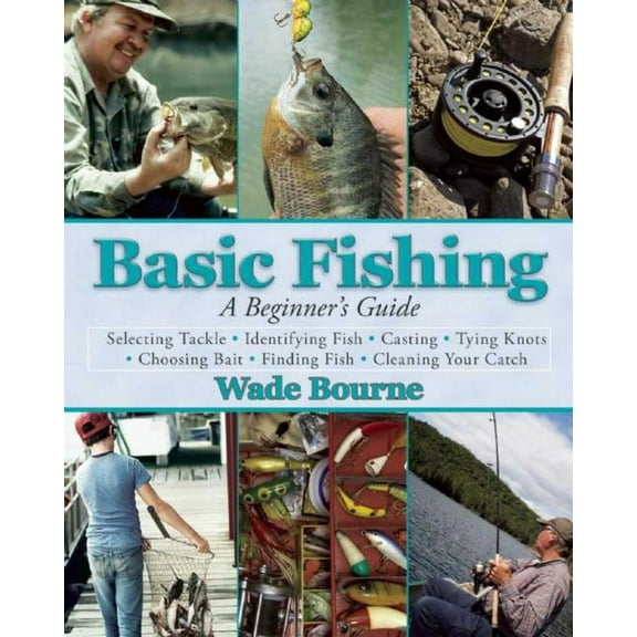 Basic Fishing: A Beginner's Guide, (Paperback)