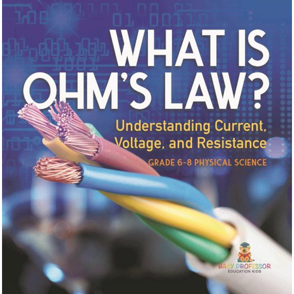Pre-Owned What is Ohm's Law? Understanding Current, Voltage, and Resistance Grade 6-8 Physical Science, (Paperback)