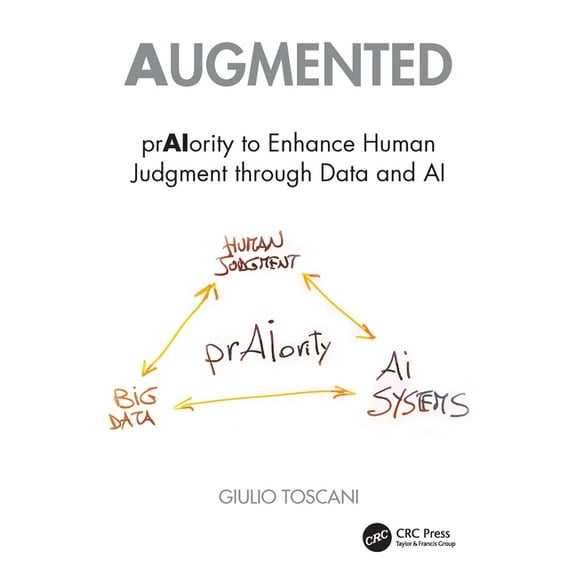 Augmented: prAIority to Enhance Human Judgment through Data and AI, (Paperback)
