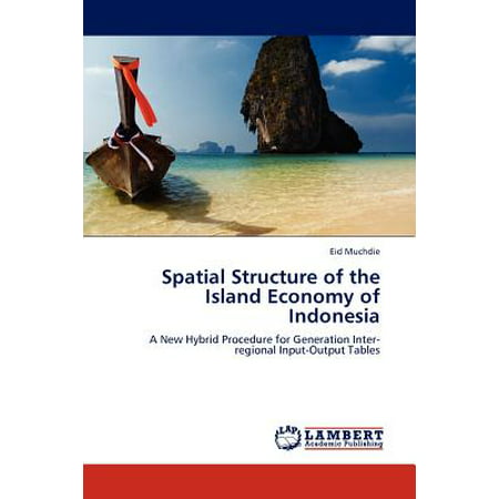 Spatial Structure of the Island Economy of (Best Islands In Indonesia)
