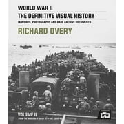 World War II: The Definitive Visual History: Volume II: From the Invasion of Sicily to Vj Day 1943-45 (Hardcover)