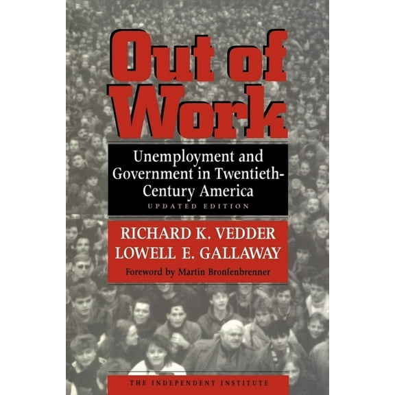 Out of Work: Unemployment and Government in Twentieth-Century America, (Paperback)