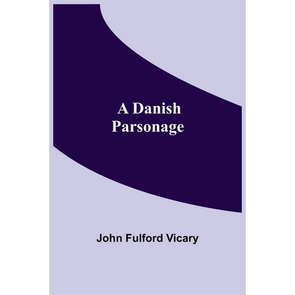 A Danish Parsonage, (Paperback)