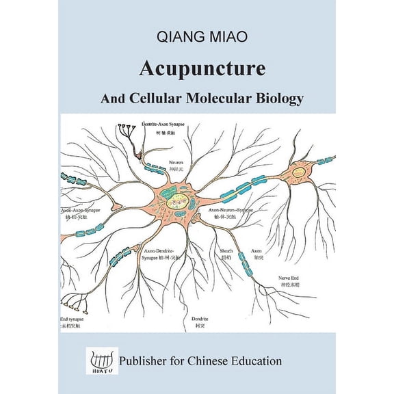 Acupuncture and Cellular Molecular Biology: The Theoretical Basis of Chinese Medicine, (Paperback)