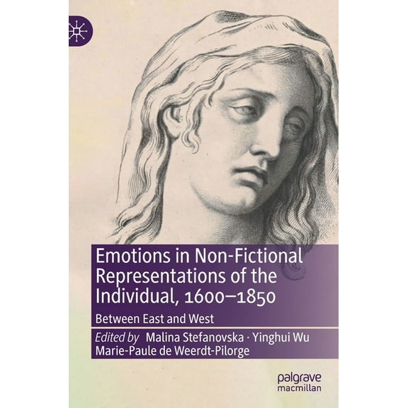 Emotions in Non-Fictional Representations of the Individual, 1600-1850: Between East and West, (Hardcover)