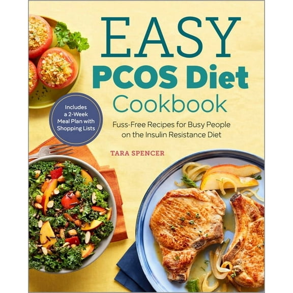 Easy Pcos Diet Cookbook: Fuss-Free Recipes for Busy People on the Insulin Resistance Diet, (Paperback)
