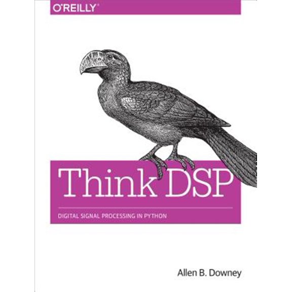 Pre-Owned Think DSP: Digital Signal Processing in Python Paperback