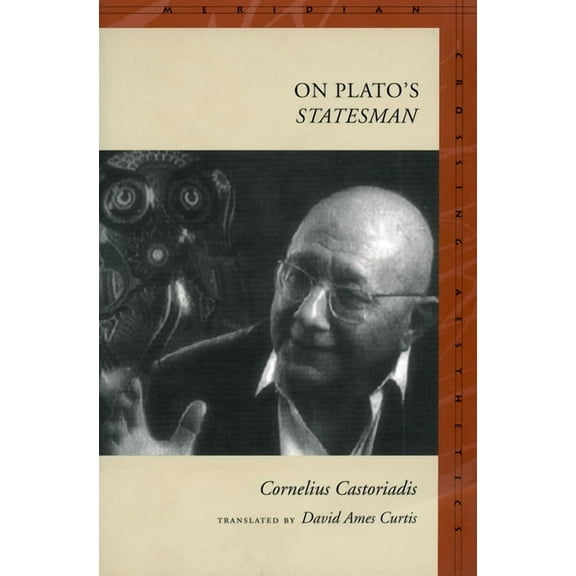 Meridian: Crossing Aesthetics On Plato's Statesman, (Hardcover)