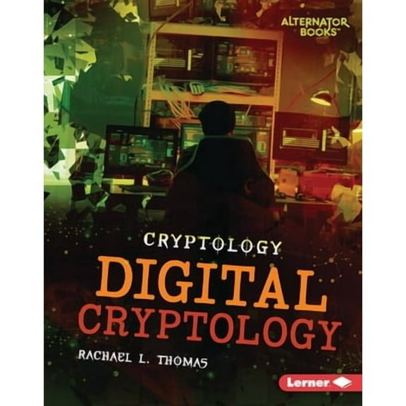 Cryptology (Alternator Books (R)): Digital Cryptology (Hardcover)