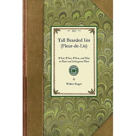 Fleur De Iris Tall Bearded Iris (Fleur-De-Lis) : What, When, Where, and How to Plant and Subsequent Plant ()