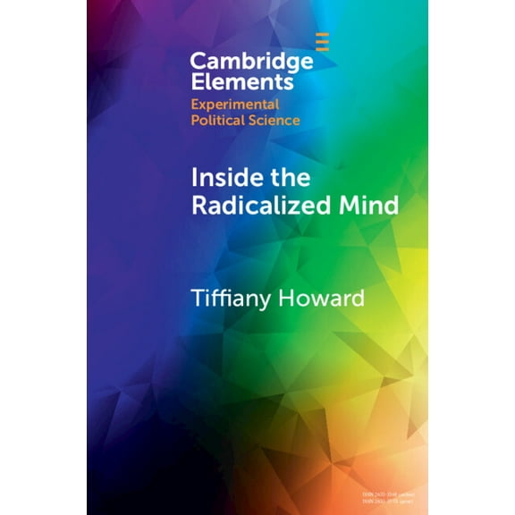 Elements in Experimental Political Scien Inside the Radicalized Mind, (Paperback)
