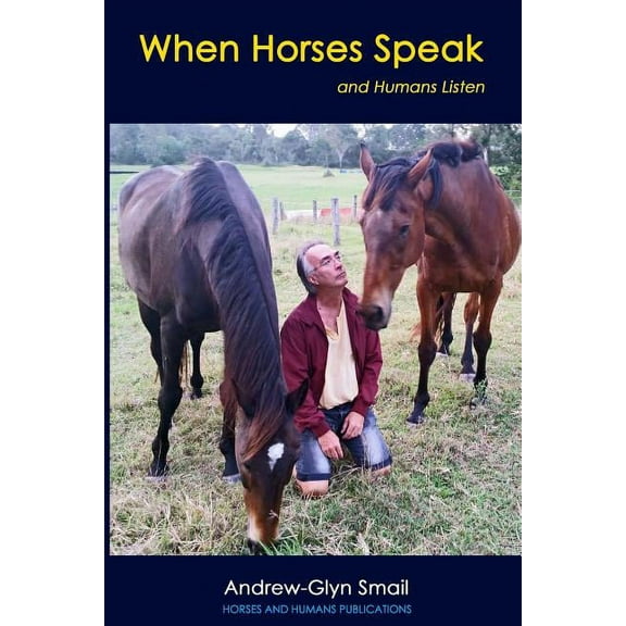 When Horses Speak and Humans Listen (Paperback)
