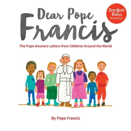 Dear Pope Francis: The Pope Answers Letters from Children Around the World (Best Kid Test Answers)