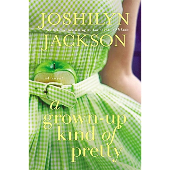 Pre-Owned A Grown-Up Kind of Pretty : Novel (Hardcover)