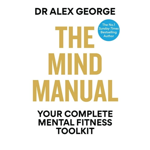 The Mind Manual: Your Complete Mental Fitness Toolkit, (Paperback)