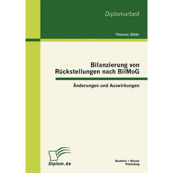 Bilanzierung von Rückstellungen nach BilMoG : Änderungen und Auswirkungen (Paperback)