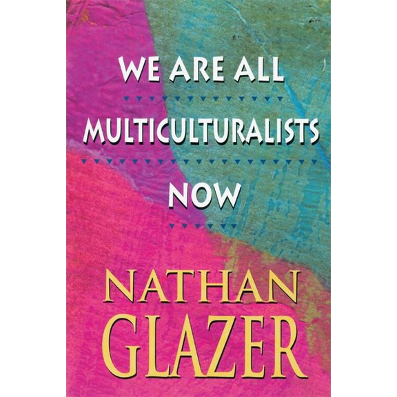 We Are All Multiculturalists Now, (Paperback)