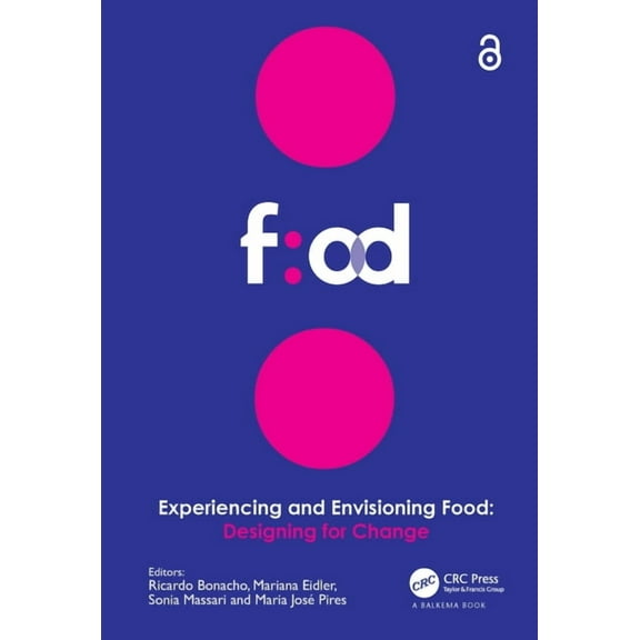 Experiencing and Envisioning Food: Designing for Change, (Hardcover)