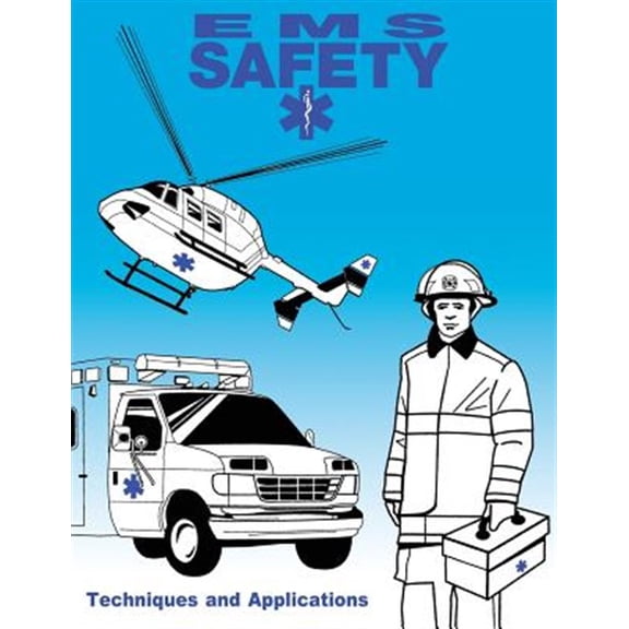 Pre-Owned EMS Safety: Techniques and Applications (Paperback) by U S Fire Administration, Federal Emergency Management Agency
