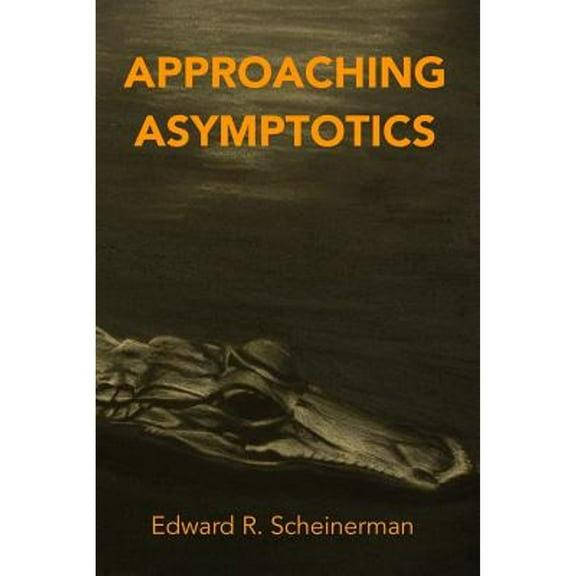 Pre-Owned Approaching Asymptotics (Paperback) by Edward R Scheinerman