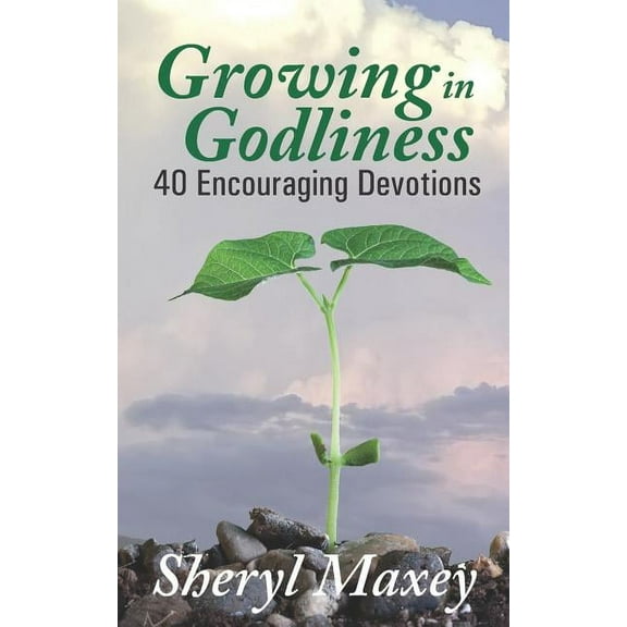 Growing in Godliness : 40 Encouraging Devotions (Paperback)