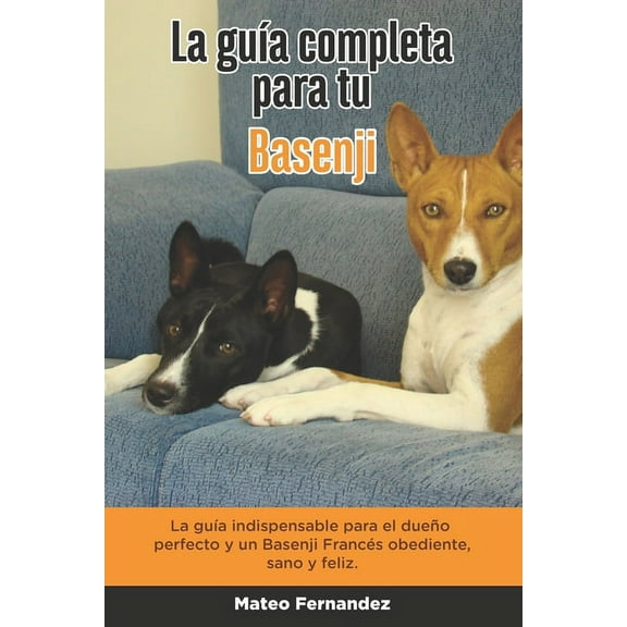La Guía Completa Para Tu Basenji (Paperback)