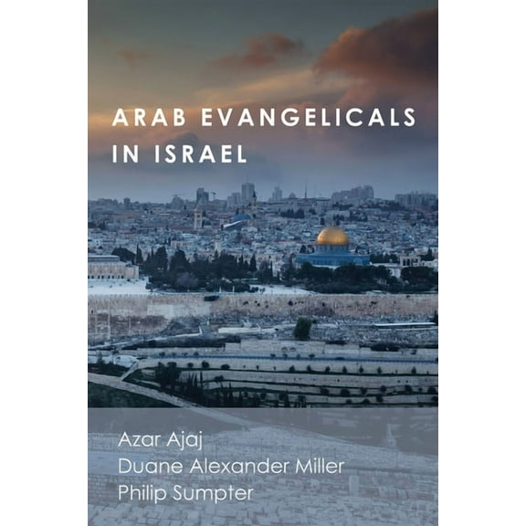 Arab Evangelicals in Israel (Hardcover)